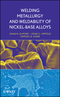Welding Metallurgy and Weldability of Nickel-Base Alloys (0470087145) cover image