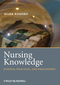 Nursing Knowledge: Science, Practice, and Philosophy (1405184345) cover image
