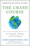 The Crash Course: The Unsustainable Future of Our Economy, Energy, and Environment (047092764X) cover image