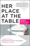 Her Place at the Table: A Woman's Guide to Negotiating Five Key Challenges to Leadership Success, Completely Updated (0470633751) cover image