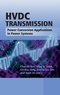 HVDC Transmission: Power Conversion Applications in Power Systems (0470822953) cover image