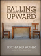 Falling Upward: A Spirituality for the Two Halves of Life (0470907754) cover image