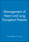 Management of Heart and Lung Transplant Patients (0727913654) cover image