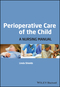 Perioperative Care of the Child: A Nursing Manual (1405155957) cover image