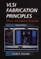 VLSI Fabrication Principles: Silicon and Gallium Arsenide, 2nd Edition (0471580058) cover image
