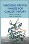 Targeting Protein Kinases for Cancer Therapy (0470229659) cover image