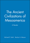 The Ancient Civilizations of Mesoamerica: A Reader (0631211160) cover image