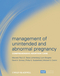 Management of Unintended and Abnormal Pregnancy: Comprehensive Abortion Care  (1405176962) cover image