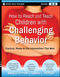 How to Reach and Teach Children with Challenging Behavior (K-8): Practical, Ready-to-Use Interventions That Work (0470505168) cover image