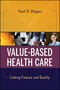 Value Based Health Care: Linking Finance and Quality (0470281677) cover image