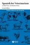 Spanish for Veterinarians: A Practical Introduction, 2nd Edition (0813806879) cover image