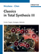 Classics in Total Synthesis III: Further Targets, Strategies, Methods (3527329579) cover image