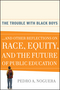 The Trouble With Black Boys: ...And Other Reflections on Race, Equity, and the Future of Public Education (0470452080) cover image