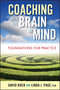 Coaching with the Brain in Mind: Foundations for Practice (0470405686) cover image