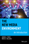 The New Media Environment: An Introduction (1405127686) cover image