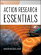 Action Research Essentials (0470189290) cover image