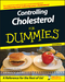 Controlling Cholesterol For Dummies, 2nd Edition (0470227591) cover image