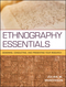 Ethnography Essentials: Designing, Conducting, and Presenting Your Research (0470343893) cover image