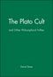 The Plato Cult: and Other Philosophical Follies (0631177094) cover image