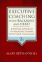 Executive Coaching with Backbone and Heart: A Systems Approach to Engaging Leaders with Their Challenges, 2nd Edition (0787986399) cover image