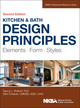 Kitchen and Bath Design Principles: Elements, Form, Styles, 2nd Edition (1118715683) cover image