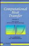 Computational Heat Transfer, Volume 2: The Finite Difference Methodology (0471956600) cover image