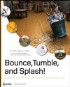 Bounce, Tumble, and Splash!: Simulating the Physical World with Blender 3D (0470192801) cover image