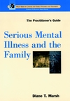 Serious Mental Illness and the Family: The Practitioner's Guide (0471181803) cover image