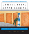 Demystifying Grant Seeking: What You Really Need to Do to Get Grants, 2nd Edition (0787956503) cover image