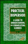 Practical Dispersion: A Guide to Understanding and Formulating Slurries (0471186406) cover image