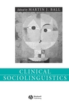 Clinical Sociolinguistics (1405112506) cover image