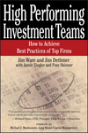 High Performing Investment Teams: How to Achieve Best Practices of Top Firms (1119087007) cover image