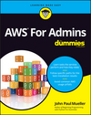 AWS For Admins For Dummies (1119312507) cover image AWS For Admins For Dummies (1119312507) cover image