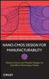 Nano-CMOS Design for Manufacturability: Robust Circuit and Physical Design for Sub-65nm Technology Nodes (0470112808) cover image