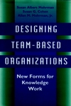 Designing Team-Based Organizations: New Forms for Knowledge Work (078790080X) cover image