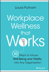 Workplace Wellness that Works: 10 Steps to Infuse Well-Being and Vitality into Any Organization (1119055911) cover image