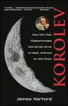 Korolev: How One Man Masterminded the Soviet Drive to Beat America to the Moon (0471327212) cover image