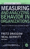 Measuring and Analyzing Behavior in Organizations: Advances in Measurement and Data Analysis (0787953016) cover image