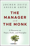 The Manager and the Monk: A Discourse on Prayer, Profit, and Principles (1118479416) cover image