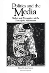 Politics and the Media: Harlots and Prerogatives at the Turn of the Millennium (0631209417) cover image