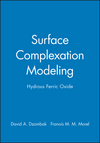 Surface Complexation Modeling: Hydrous Ferric Oxide (0471637319) cover image