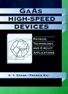 GaAs High-Speed Devices: Physics, Technology, and Circuit Applications (047185641X) cover image