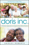 Doris Inc.: A Business Approach to Caring for Your Elderly Parents (1118100220) cover image
