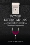 Power Entertaining: Secrets to Building Lasting Relationships, Hosting Unforgettable Events, and Closing Big Deals from America's 1st Master Sommelier (1118269020) cover image