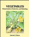 Vegetables: Characteristics, Production, and Marketing (0471850225) cover image
