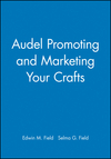Audel Promoting and Marketing Your Crafts (0025377426) cover image