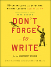 Don't Forget to Write for the Secondary Grades: 50 Enthralling and Effective Writing Lessons (Ages 11 and Up) (111802432X) cover image