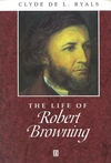 The Life of Robert Browning: A Critical Biography (0631200932) cover image