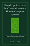 Knowledge Structures for Communications in Human-Computer Systems: General Automata-Based (0471998133) cover image
