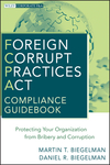 Foreign Corrupt Practices Act Compliance Guidebook: Protecting Your Organization from Bribery and Corruption (0470527935) cover image